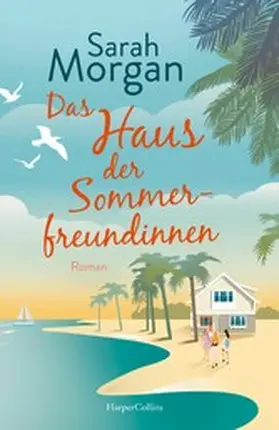 Morgan |  Das Haus der Sommerfreundinnen | eBook | Sack Fachmedien