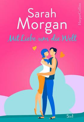 Morgan |  Sarah Morgan - Mit Liebe um die Welt | eBook | Sack Fachmedien