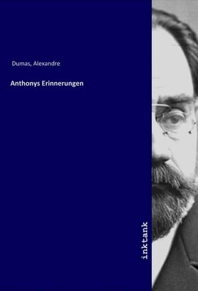 Dumas |  Anthonys Erinnerungen | Buch |  Sack Fachmedien