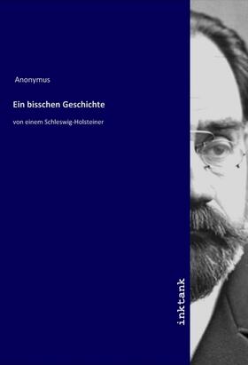 Anonymus |  Ein bisschen Geschichte | Buch |  Sack Fachmedien