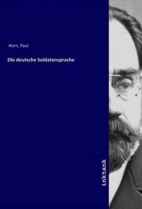 Horn |  Die deutsche Soldatensprache | Buch |  Sack Fachmedien