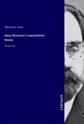 Blumauer |  Aloys Blumauer's saemmtliche Werke | Buch |  Sack Fachmedien