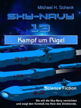 Schenk |  Sky-Navy 13 - Kampf um Rigel | eBook | Sack Fachmedien