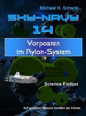 Schenk |  Sky-Navy 14 - Vorposten im Rylon-System | eBook | Sack Fachmedien