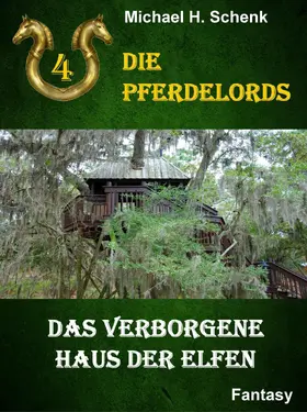 Schenk |  Die Pferdelords 04 - Das verborgene Haus der Elfen | eBook | Sack Fachmedien