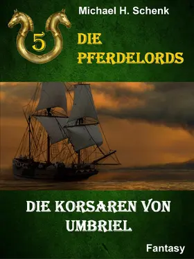 Schenk |  Die Pferdelords 05 - Die Korsaren von Umbriel | eBook | Sack Fachmedien