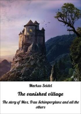 Seidel |  The vanished village | eBook | Sack Fachmedien