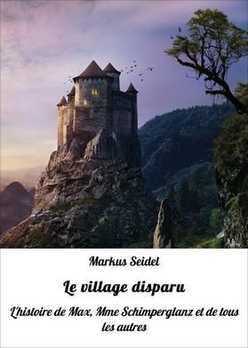 Seidel |  Le village disparu | eBook | Sack Fachmedien