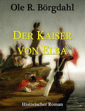 Börgdahl |  Der Kaiser von Elba | eBook | Sack Fachmedien