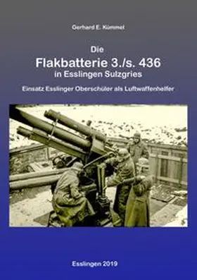 Kümmel | Die Flakbatterie 3./s. 436 in Esslingen-Sulzgries | Buch | 978-3-7502-4293-7 | sack.de