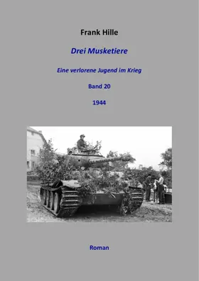 Hille |  Drei Musketiere - Eine verlorene Jugend im Krieg, Band 20 | eBook | Sack Fachmedien