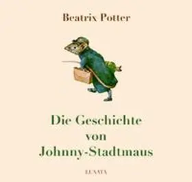 Potter |  Die Geschichte von Johnny-Stadtmaus | Buch |  Sack Fachmedien