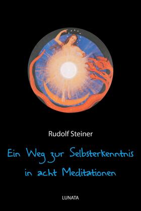 Steiner |  Ein Weg zur Selbsterkenntnis des Menschen in acht Meditationen | eBook | Sack Fachmedien