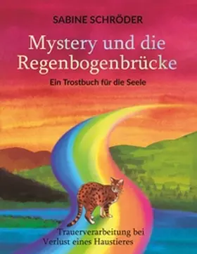 Schröder |  Mystery und die Regenbogenbrücke | Buch |  Sack Fachmedien