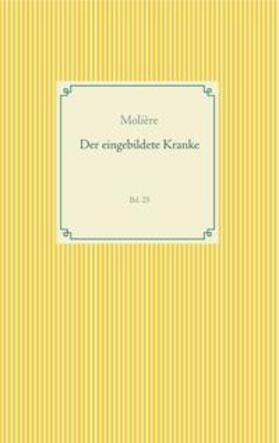 Molière |  Der eingebildete Kranke | Buch |  Sack Fachmedien