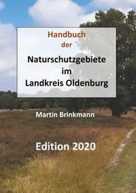 Brinkmann |  Naturschutzgebiete im Landkreis Oldenburg | Buch |  Sack Fachmedien