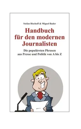 Bischoff / Bader |  Handbuch für den modernen Journalisten | Buch |  Sack Fachmedien