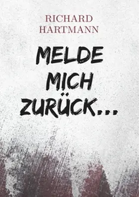 Hartmann |  Melde mich zurück... | Buch |  Sack Fachmedien