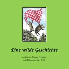 Freeman |  Eine wilde Geschichte | Buch |  Sack Fachmedien