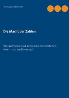 Gondermann |  Die Macht der Zahlen | Buch |  Sack Fachmedien