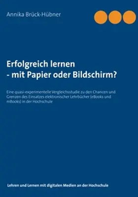 Brück-Hübner |  Erfolgreich Lernen - mit Papier oder Bildschirm? | Buch |  Sack Fachmedien