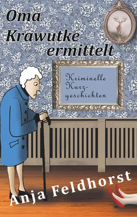 Feldhorst |  Oma Krawutke ermittelt | eBook | Sack Fachmedien