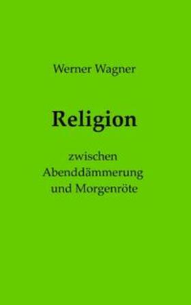 Wagner |  Religion | Buch |  Sack Fachmedien