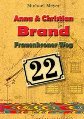 Meyer |  Anna und Christian Brand - Frauenkroner Weg 22 | Buch |  Sack Fachmedien