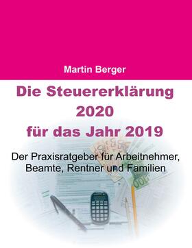 Berger |  Die Steuererklärung 2020 für das Jahr 2019 | eBook | Sack Fachmedien