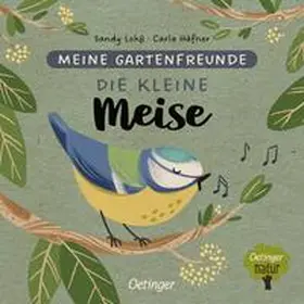 Häfner |  Meine Gartenfreunde. Die kleine Meise | Buch |  Sack Fachmedien