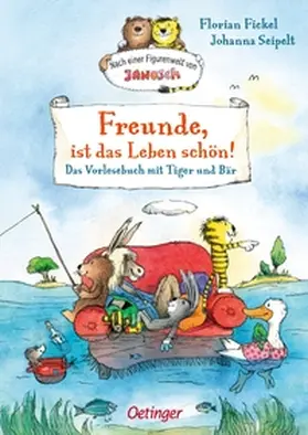 Fickel |  Nach einer Figurenwelt von Janosch. Freunde, ist das Leben schön! | Buch |  Sack Fachmedien