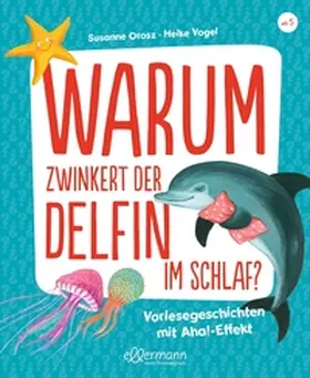 Orosz |  Warum zwinkert der Delfin im Schlaf? | Buch |  Sack Fachmedien