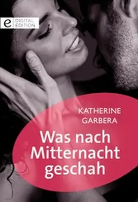 Garbera |  Was nach Mitternacht geschah | eBook | Sack Fachmedien