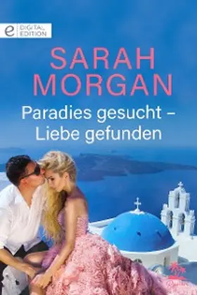 Morgan |  Paradies gesucht - Liebe gefunden | eBook | Sack Fachmedien