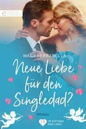 Ferrarella |  Neue Liebe für den Singledad? | eBook | Sack Fachmedien