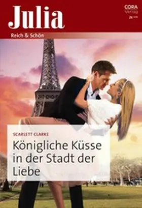 Clarke |  Königliche Küsse in der Stadt der Liebe | eBook | Sack Fachmedien