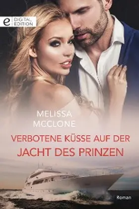 McClone |  Verbotene Küsse auf der Jacht des Prinzen | eBook | Sack Fachmedien