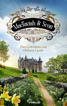 Edelmann |  MacTavish & Scott - Das Geheimnis von Oxburn Castle | eBook | Sack Fachmedien