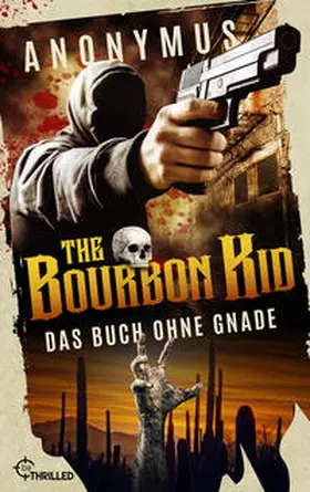 Anonymus |  The Bourbon Kid - Das Buch ohne Gnade | eBook | Sack Fachmedien