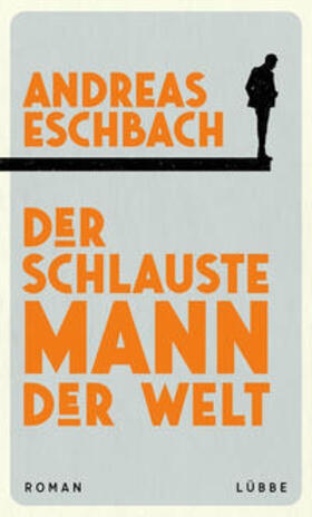 Eschbach |  Der schlauste Mann der Welt | eBook | Sack Fachmedien