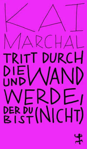 Marchal |  Tritt durch die Wand und werde, der du (nicht) bist | Buch |  Sack Fachmedien