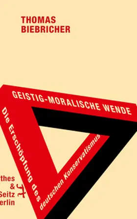 Biebricher |  Geistig-moralische Wende. Die Erschöpfung des deutschen Konservatismus | Buch |  Sack Fachmedien