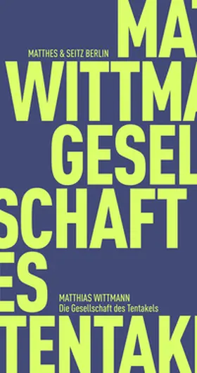 Wittmann |  Die Gesellschaft des Tentakels | Buch |  Sack Fachmedien