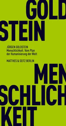 Goldstein |  Menschlichkeit. Vom Plan der Humanisierung der Welt | Buch |  Sack Fachmedien