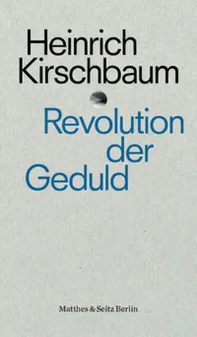 Kirschbaum |  Revolution der Geduld | Buch |  Sack Fachmedien