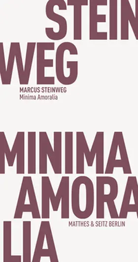 Steinweg |  Minima Amoralia | Buch |  Sack Fachmedien