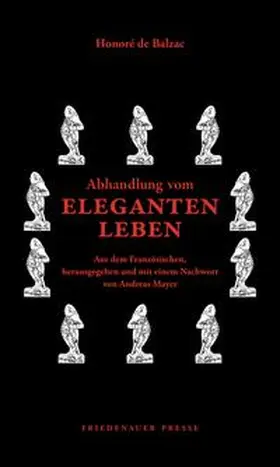 Balzac / Mayer |  Abhandlung vom eleganten Leben | Buch |  Sack Fachmedien