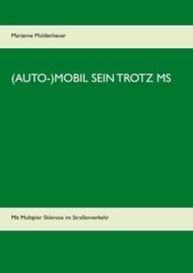 Moldenhauer |  (Auto-)Mobil sein trotz MS | Buch |  Sack Fachmedien