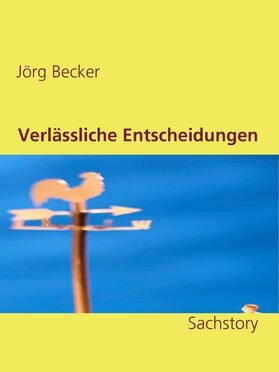 Becker |  Verlässliche Entscheidungen | eBook | Sack Fachmedien