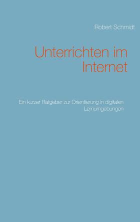 Schmidt |  Unterrichten im Internet | eBook | Sack Fachmedien